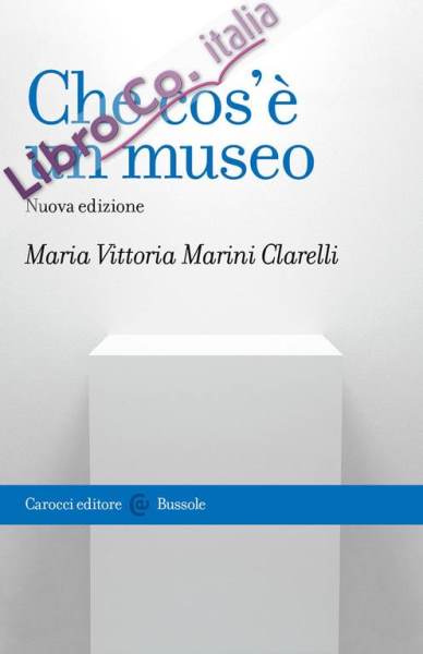 Che cos'è un museo. Nuova edizione